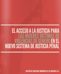Portada de la Publicación "El Acceso a la Justicia para las Mujeres Víctimas de Violencias de Género en el Nuevo Sistema de Justicia Penal"
